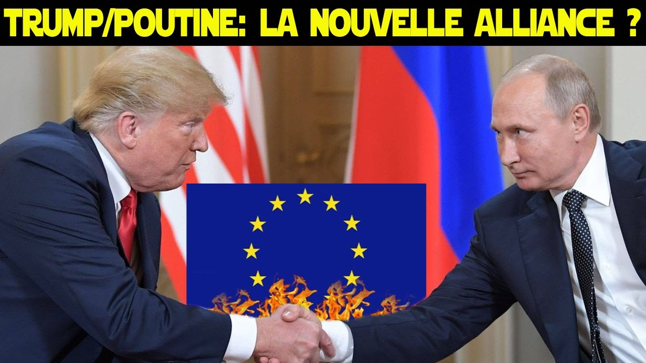 L’Étrange Alliance : Trump et Poutine s’unissent pour ruiner l’Europe